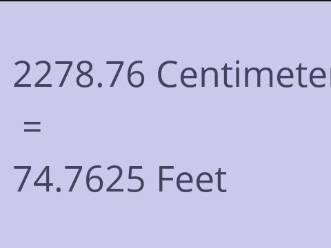 2278.76 CM TO FEET