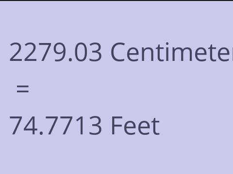 2279.03 CM TO FEET