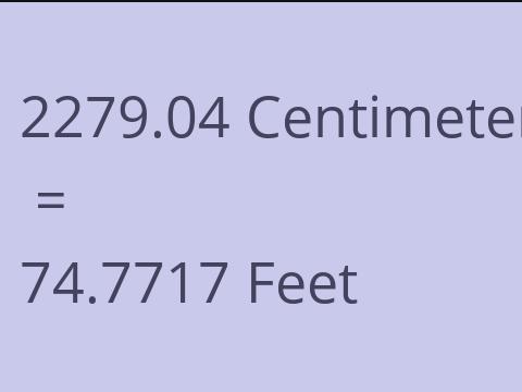 2279.04 CM TO FEET