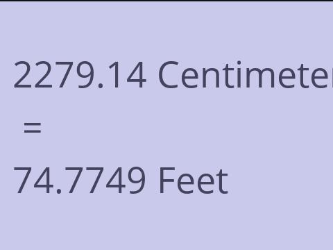 2279.14 CM TO FEET