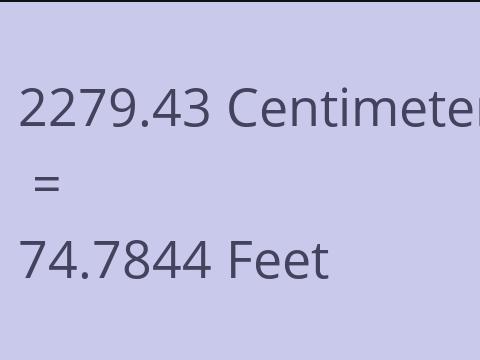 2279.43 CM TO FEET