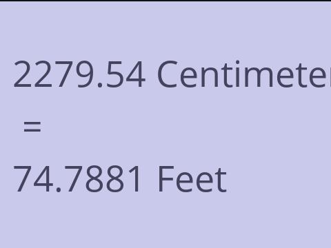 2279.54 CM TO FEET