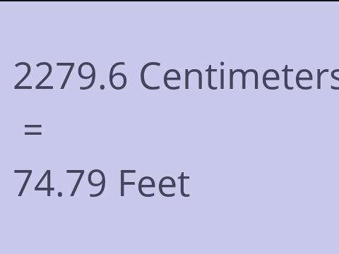 2279.6 CM TO FEET