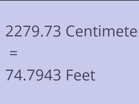 2279.73 CM TO FEET