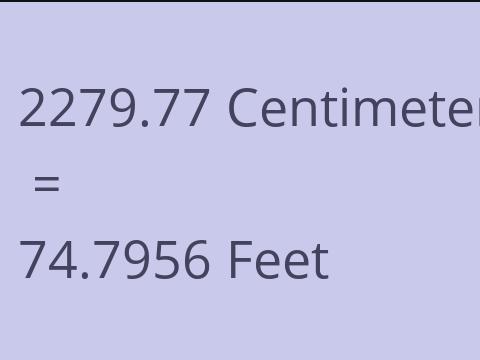 2279.77 CM TO FEET
