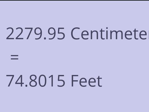 2279.95 CM TO FEET