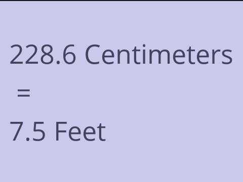 228.6 CM TO FEET