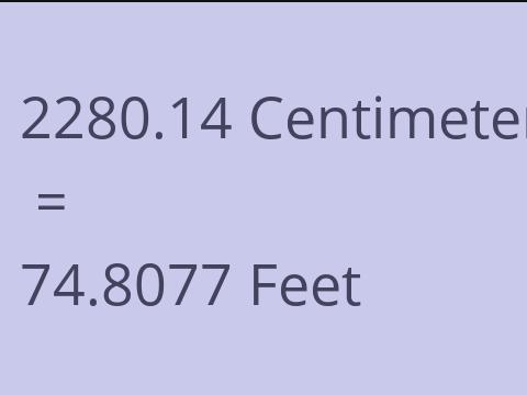 2280.14 CM TO FEET