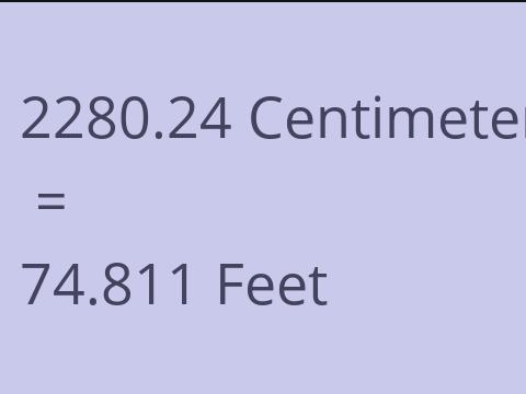 2280.24 CM TO FEET