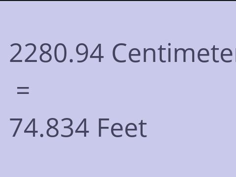 2280.94 CM TO FEET