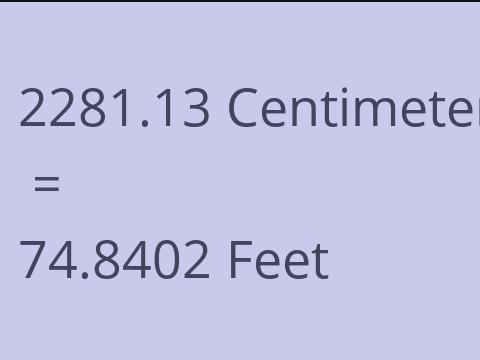 2281.13 CM TO FEET