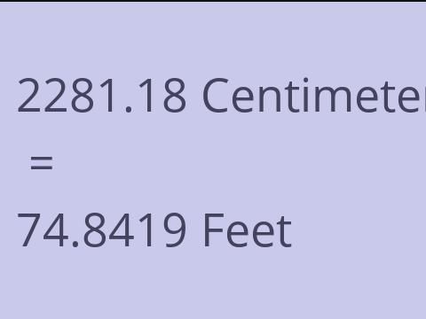 2281.18 CM TO FEET