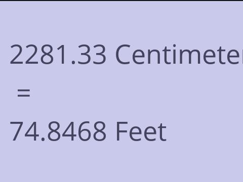 2281.33 CM TO FEET