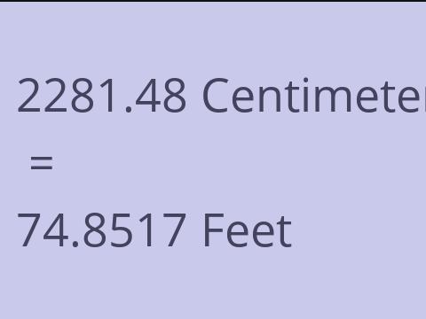 2281.48 CM TO FEET
