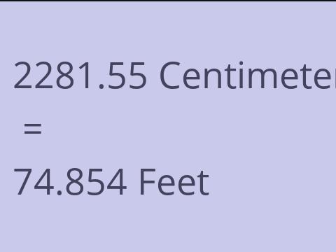2281.55 CM TO FEET