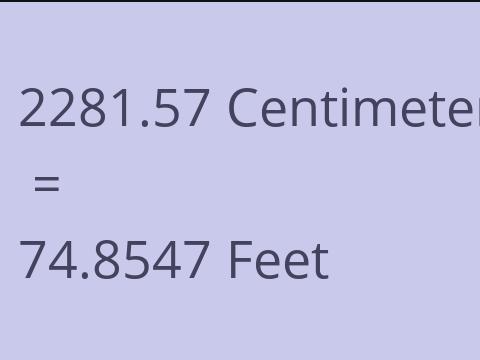 2281.57 CM TO FEET