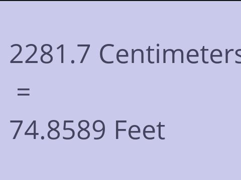 2281.7 CM TO FEET