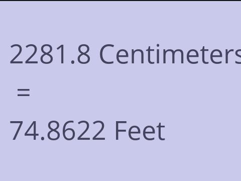 2281.8 CM TO FEET