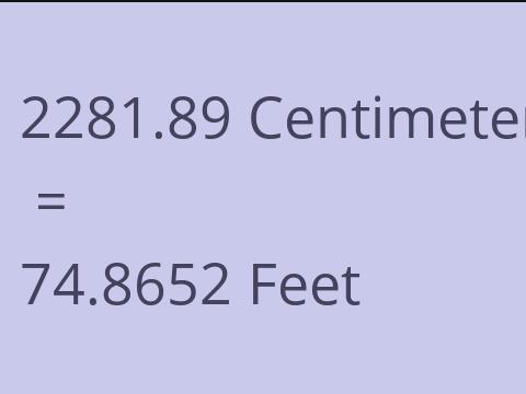 2281.89 CM TO FEET