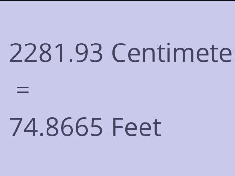 2281.93 CM TO FEET