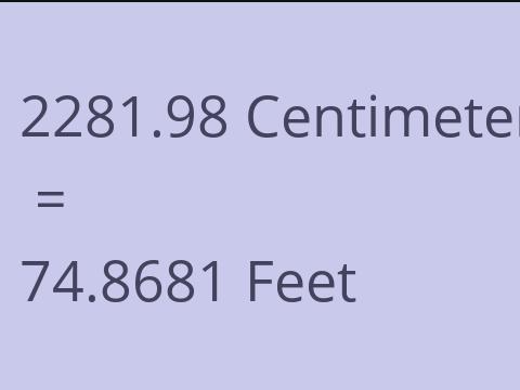 2281.98 CM TO FEET