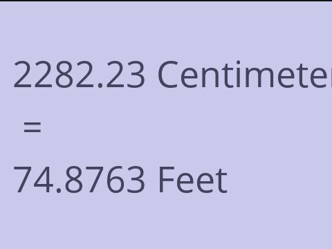 2282.23 CM TO FEET