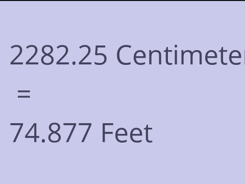 2282.25 CM TO FEET