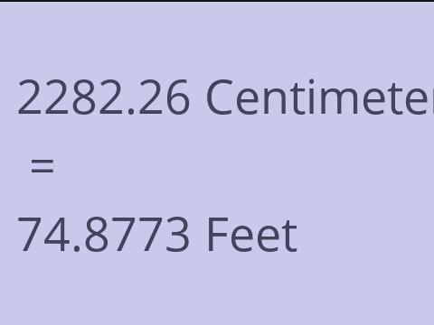 2282.26 CM TO FEET