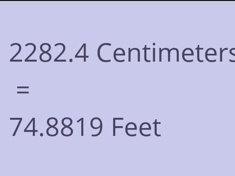 2282.4 CM TO FEET