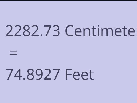 2282.73 CM TO FEET