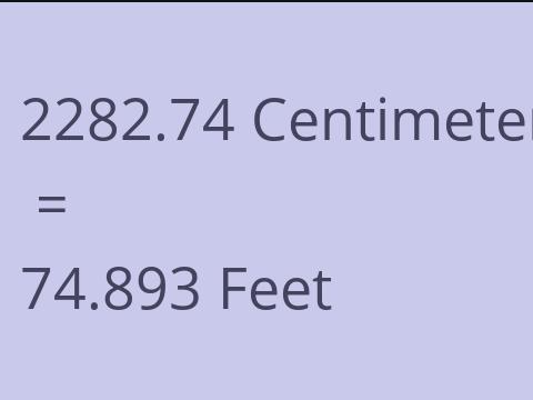 2282.74 CM TO FEET