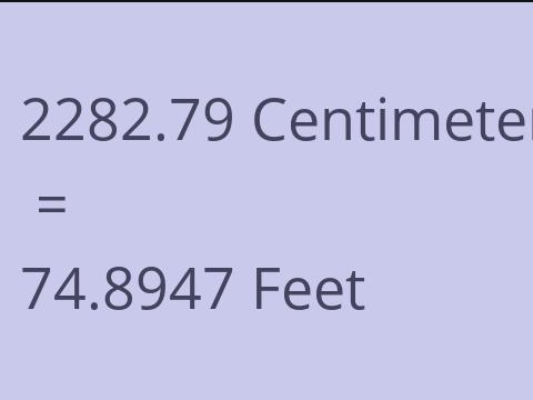 2282.79 CM TO FEET