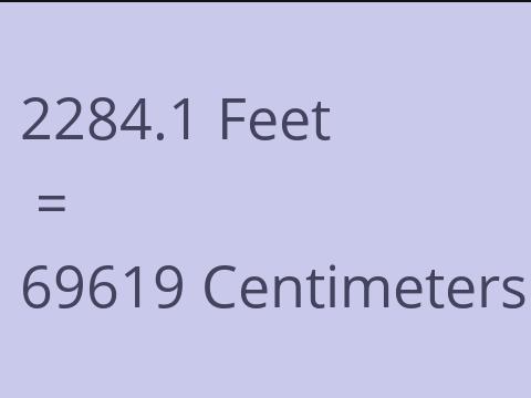 2284.1 FEET TO CM