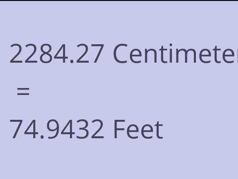 2284.27 CM TO FEET
