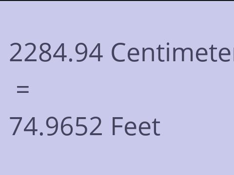 2284.94 CM TO FEET