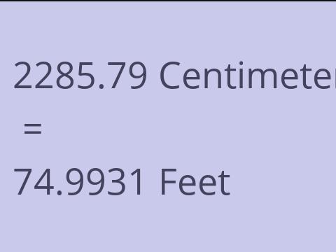 2285.79 CM TO FEET