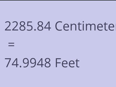 2285.84 CM TO FEET