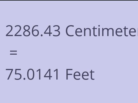 2286.43 CM TO FEET