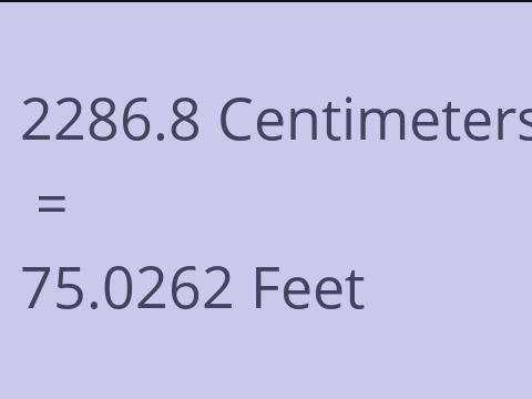 2286.8 CM TO FEET