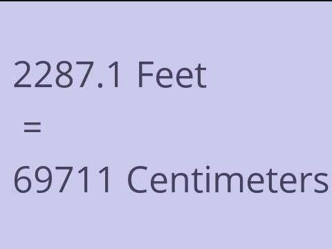 2287.1 FEET TO CM