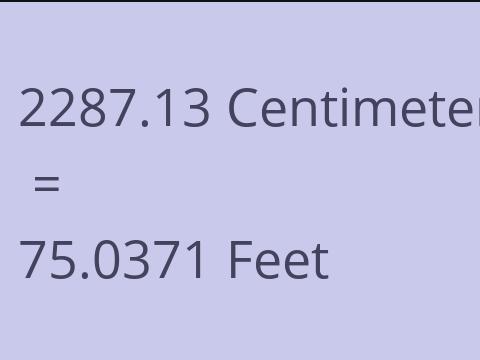 2287.13 CM TO FEET