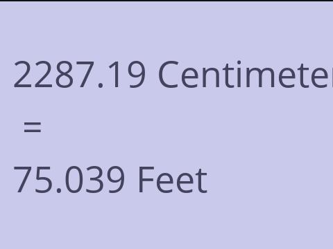 2287.19 CM TO FEET