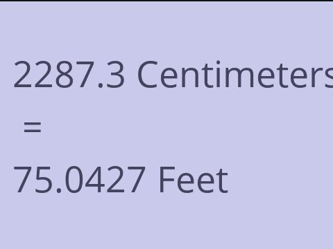 2287.3 CM TO FEET