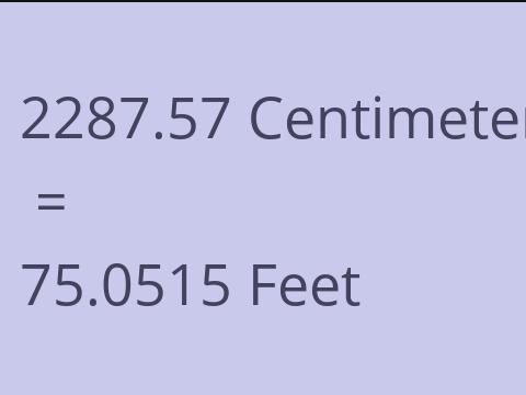 2287.57 CM TO FEET