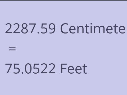 2287.59 CM TO FEET