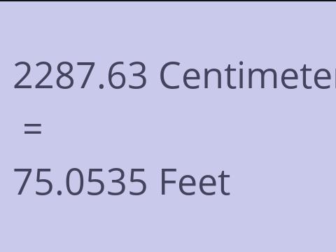 2287.63 CM TO FEET
