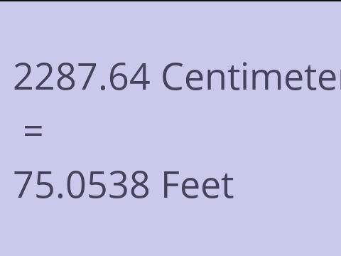 2287.64 CM TO FEET