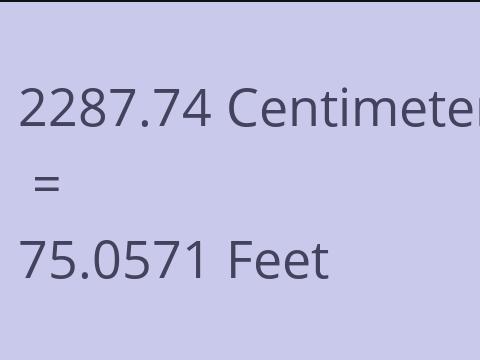 2287.74 CM TO FEET