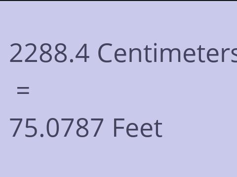 2288.4 CM TO FEET