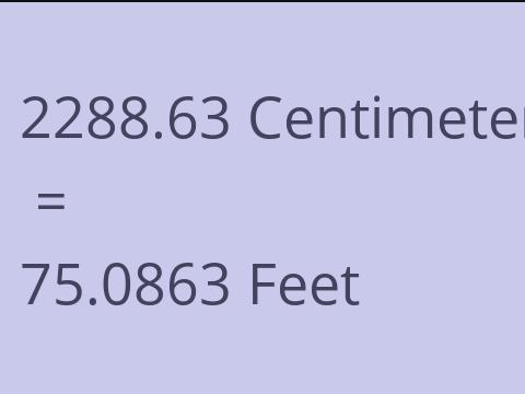 2288.63 CM TO FEET